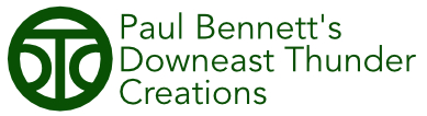 Paul Bennett's Downeast Thunder Creations